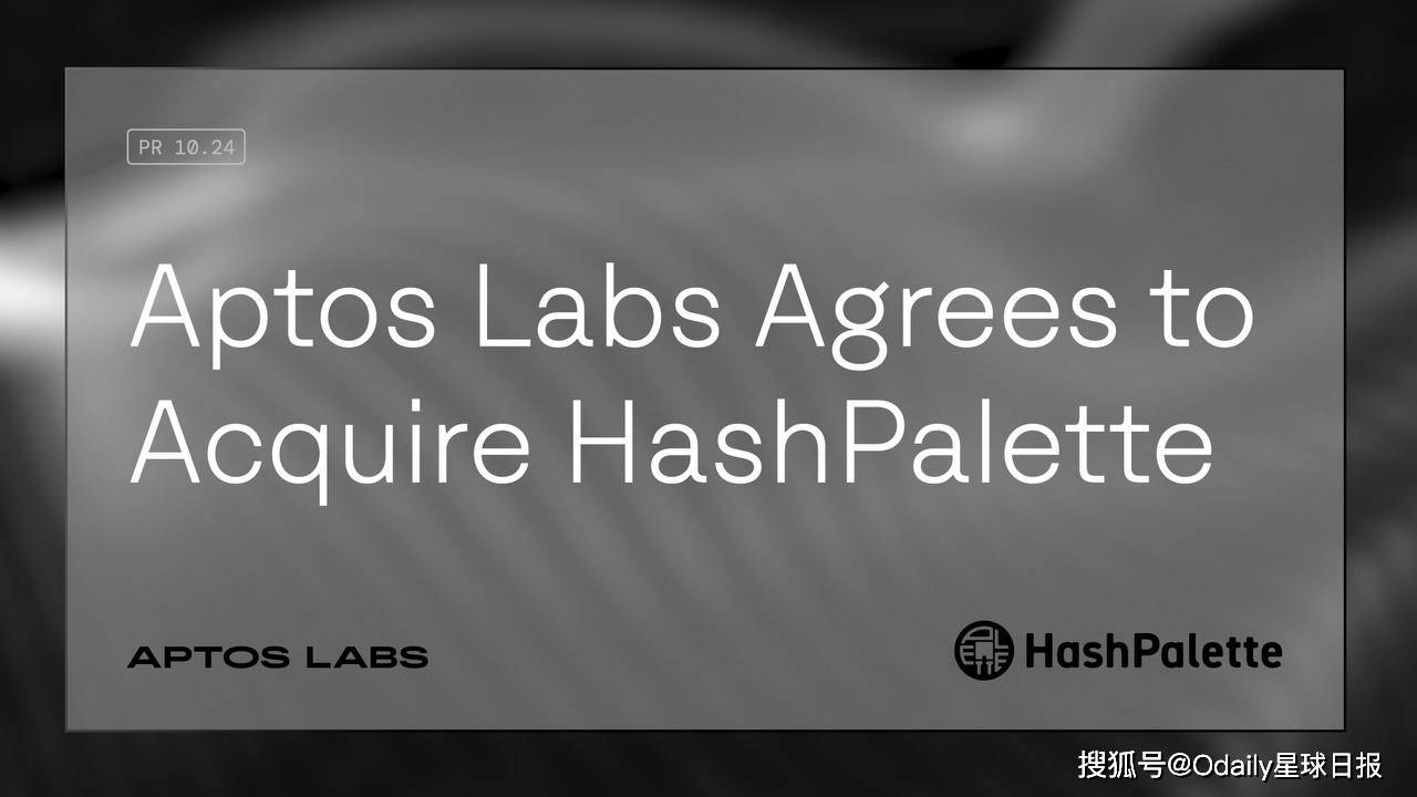 Aptos Labs收购HashPalette，深度布局日本区块链市场